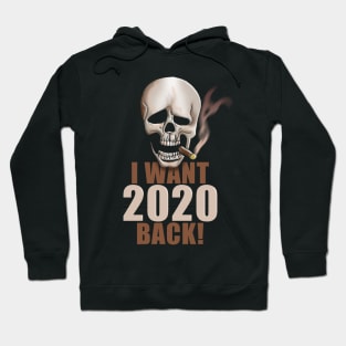 I Want 2020 Back Hoodie